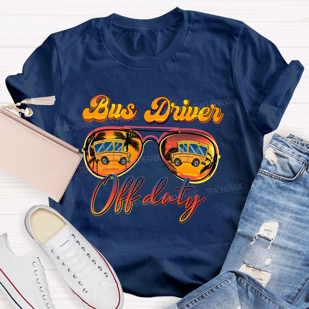 Bus Driver Off Duty Summer Break T-shirt