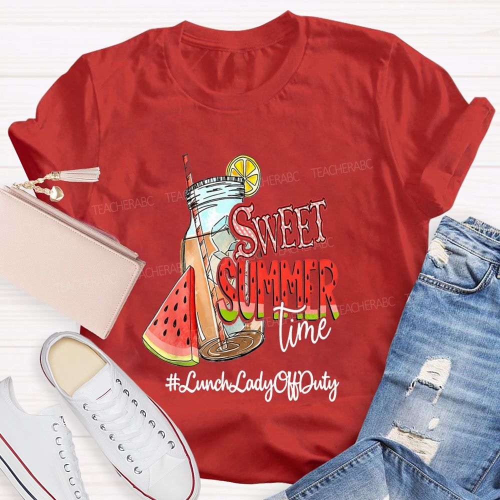 Sweet Summer Time Lunch Lady Off Duty T-shirt