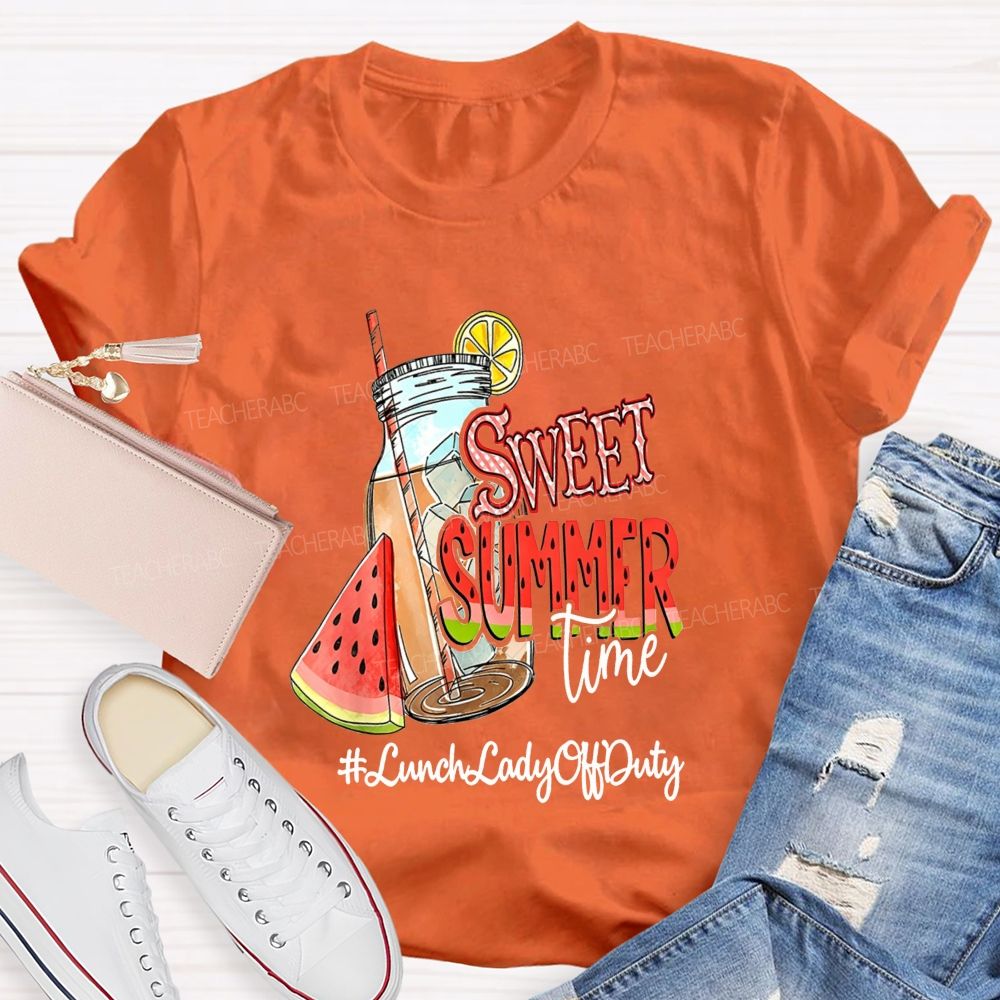 Sweet Summer Time Lunch Lady Off Duty T-shirt