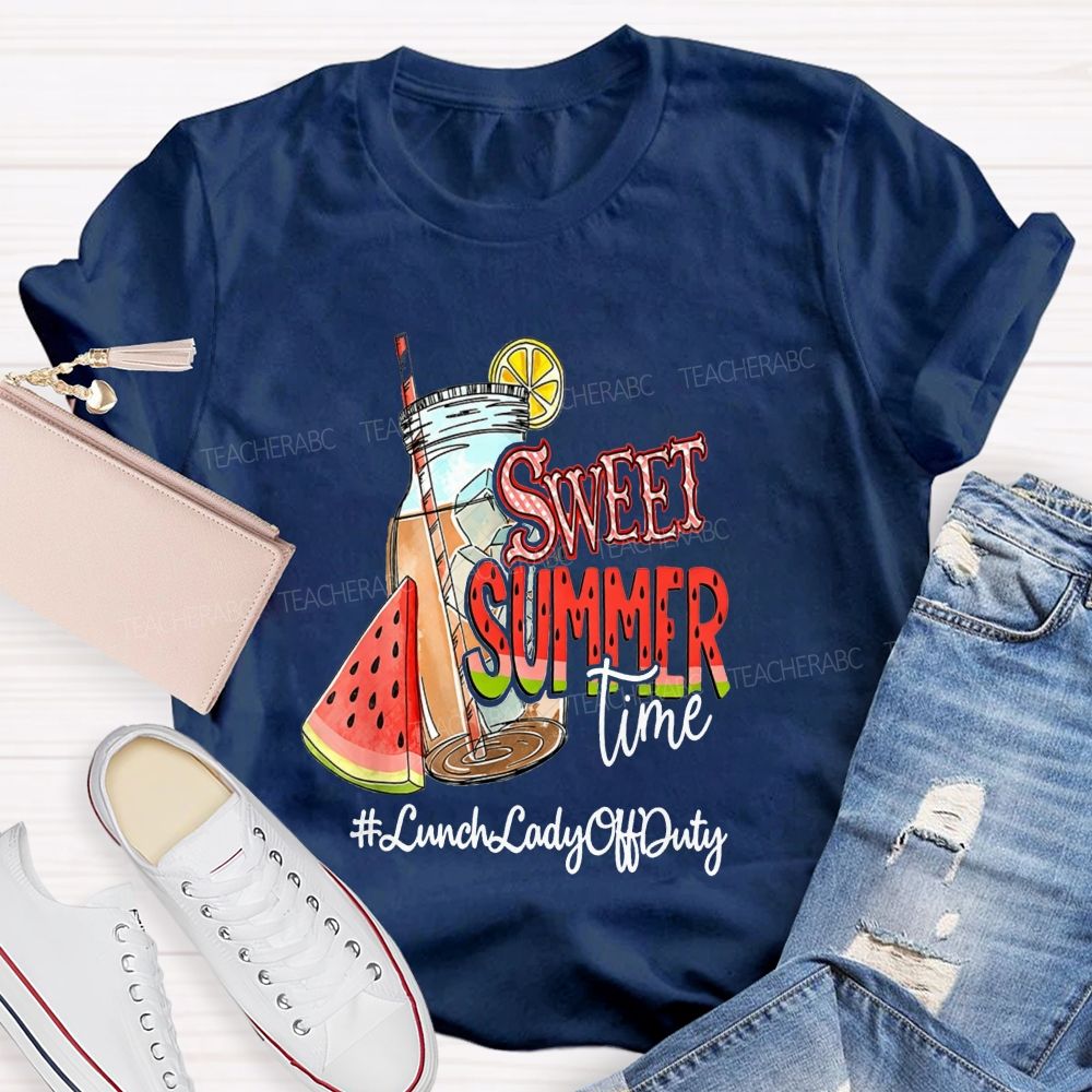 Sweet Summer Time Lunch Lady Off Duty T-shirt