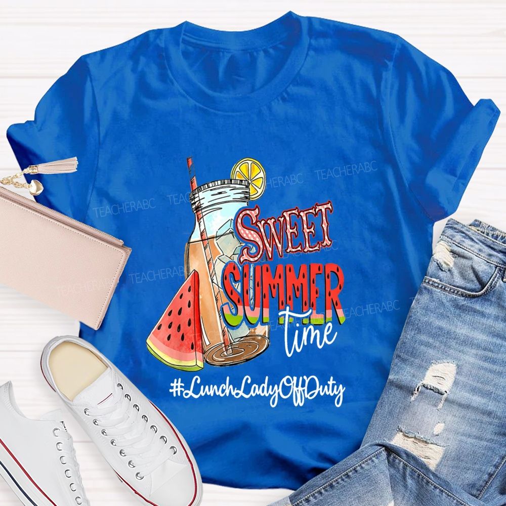 Sweet Summer Time Lunch Lady Off Duty T-shirt