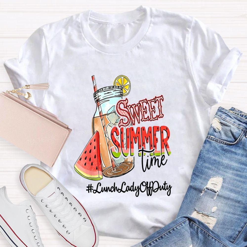 Sweet Summer Time Lunch Lady Off Duty T-shirt