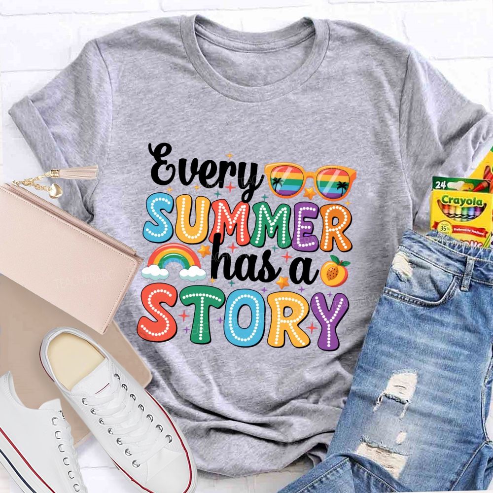 Every Summer Has A Story Back To School Teacher T-shirt