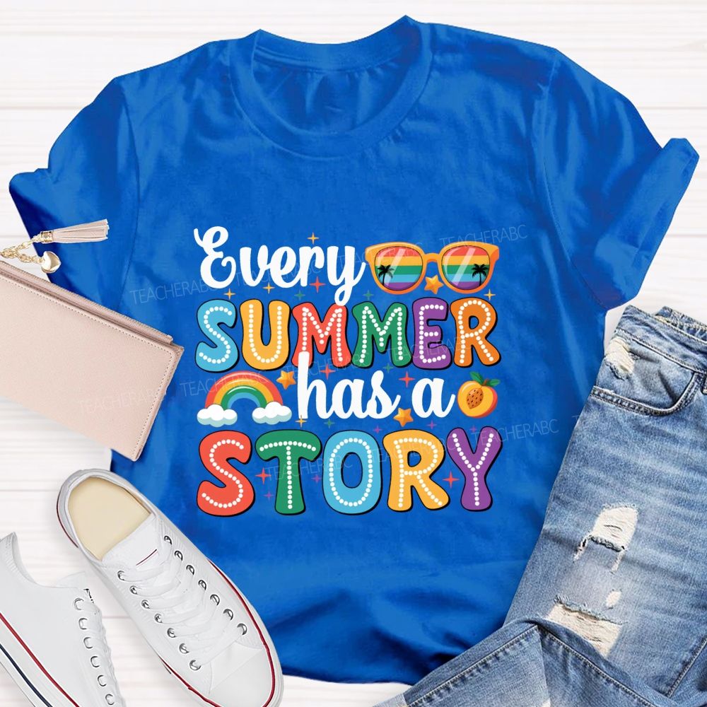 Every Summer Has A Story Back To School Teacher T-shirt