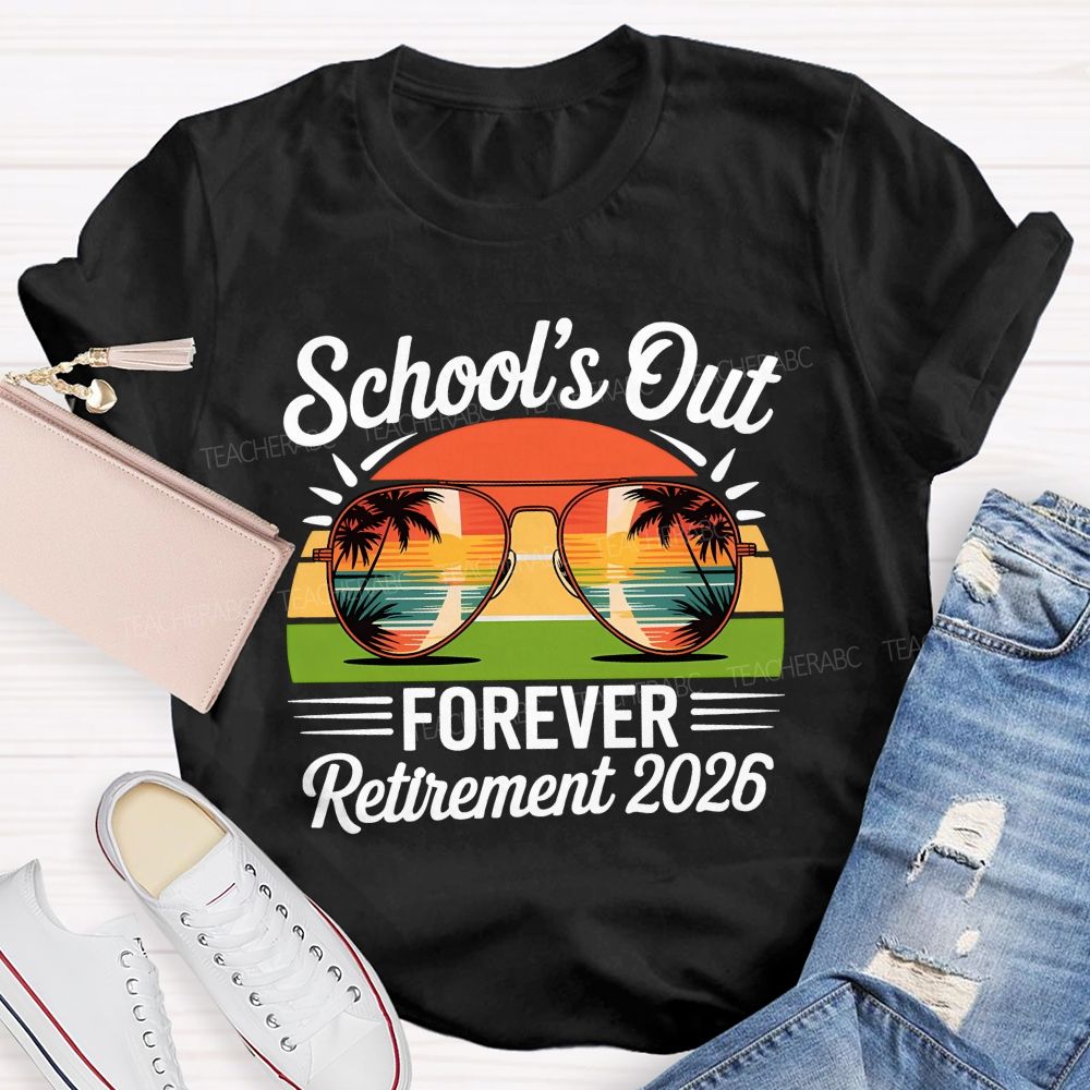 School's Out Forever Retirement 2026 Beach Vacation Teacher T-Shirt