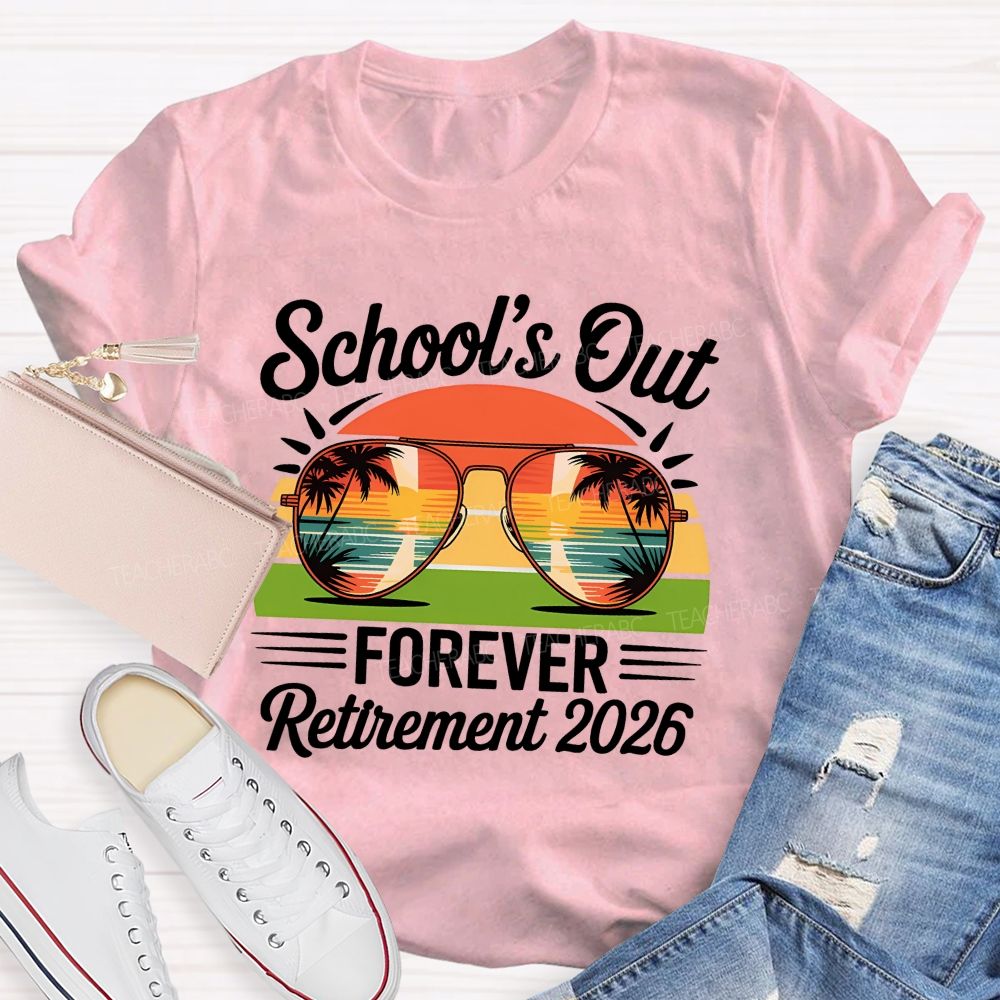 School's Out Forever Retirement 2026 Beach Vacation Teacher T-Shirt