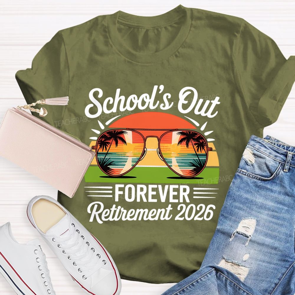 School's Out Forever Retirement 2026 Beach Vacation Teacher T-Shirt