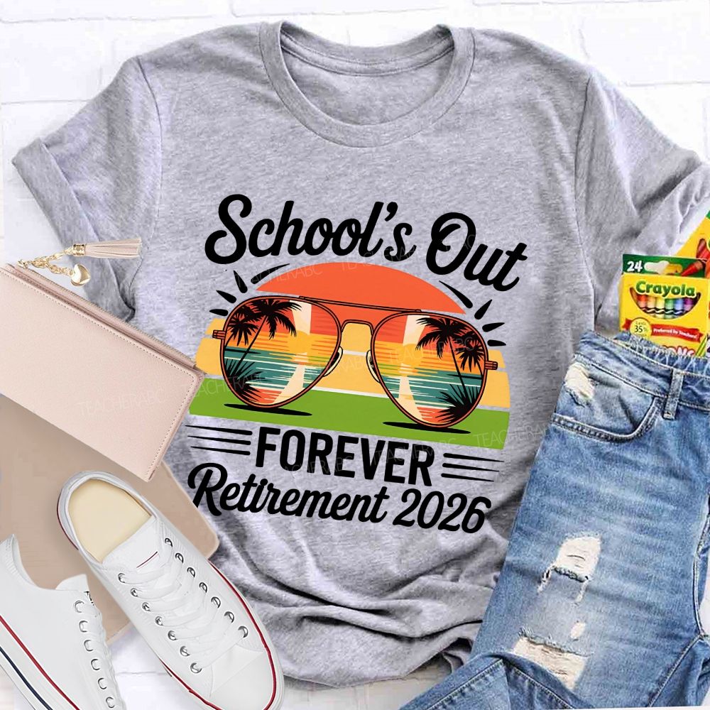 School's Out Forever Retirement 2026 Beach Vacation Teacher T-Shirt