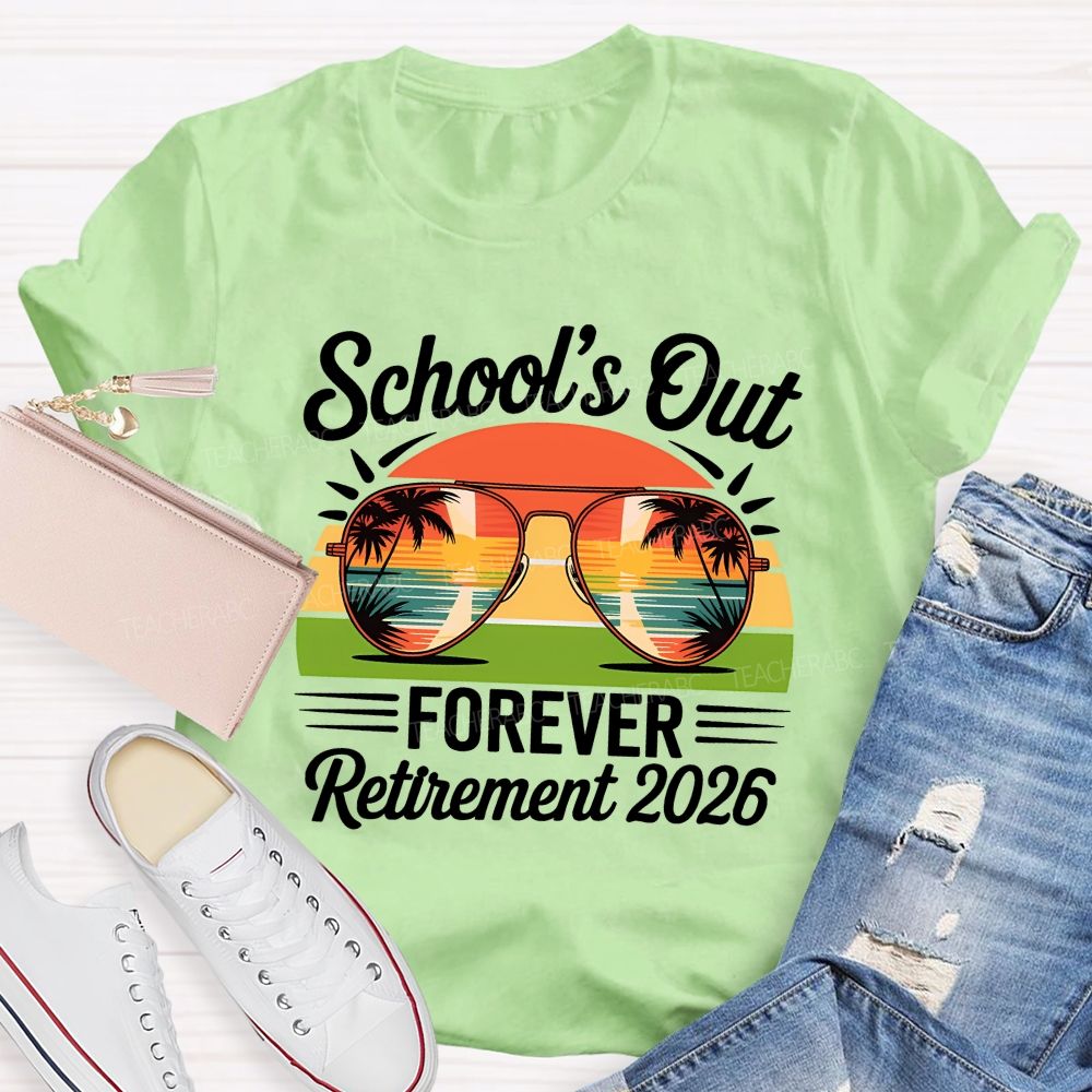 School's Out Forever Retirement 2026 Beach Vacation Teacher T-Shirt