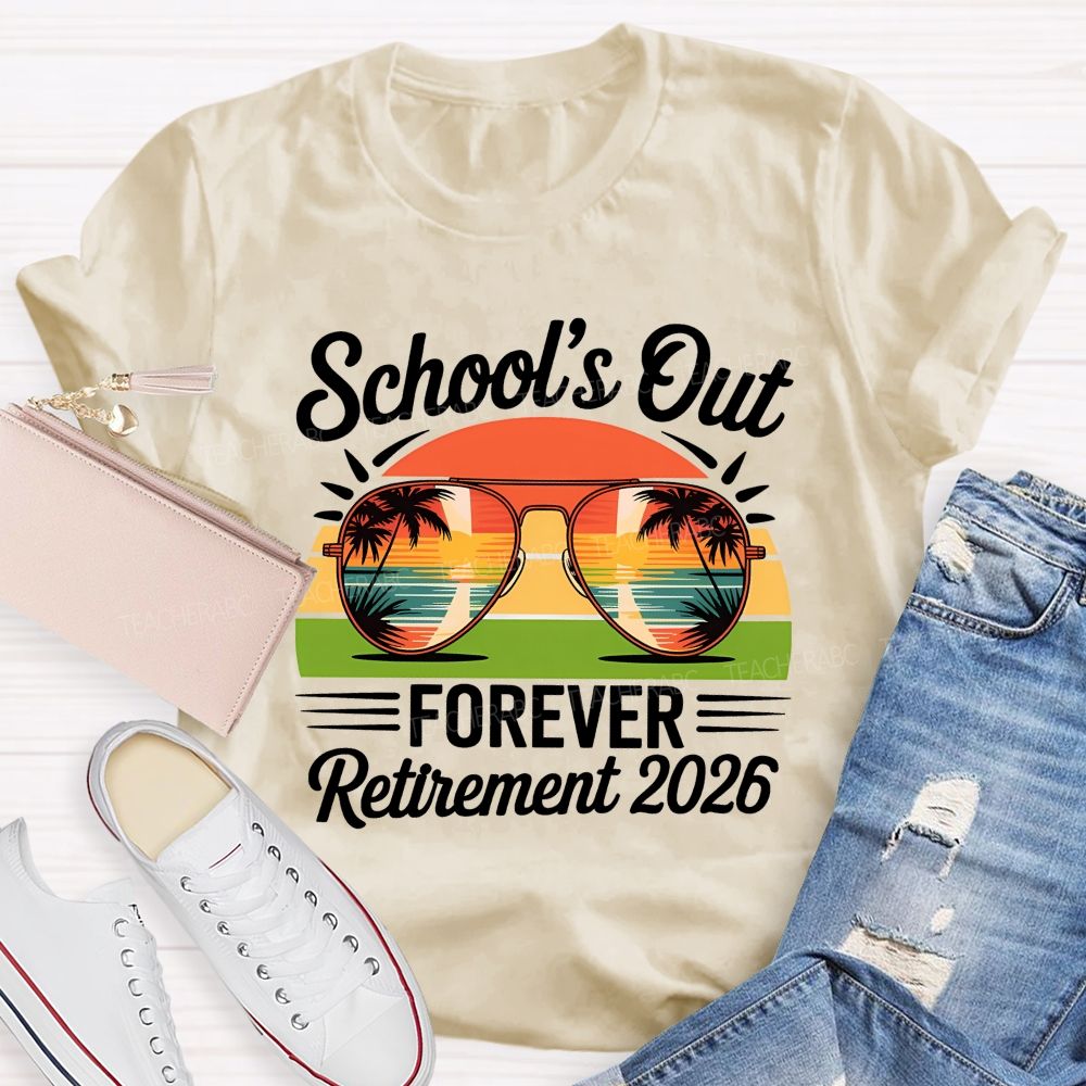 School's Out Forever Retirement 2026 Beach Vacation Teacher T-Shirt