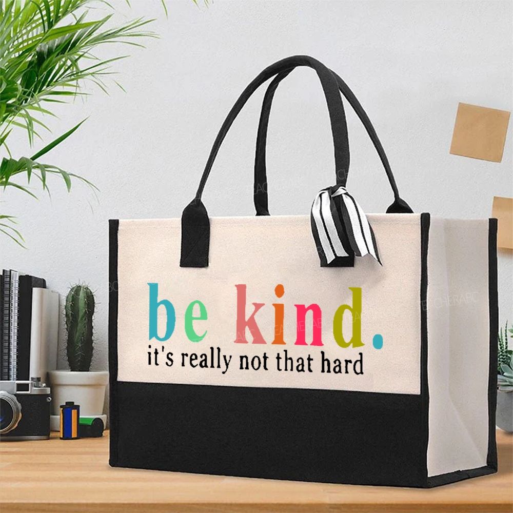 Be Kind It's Really Not That Hard Colorful Letters  Cotton Tote Bag