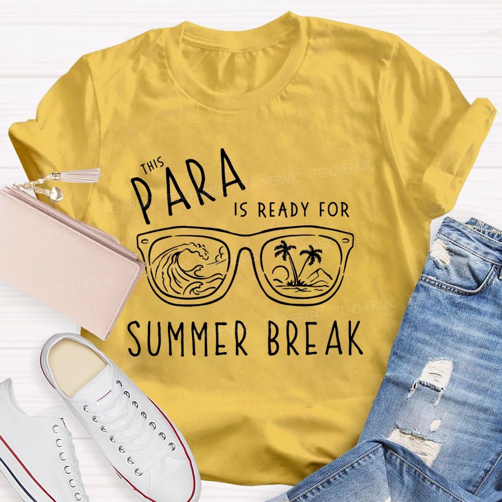 This Para Is Ready For Summer Break teacher T-Shirt