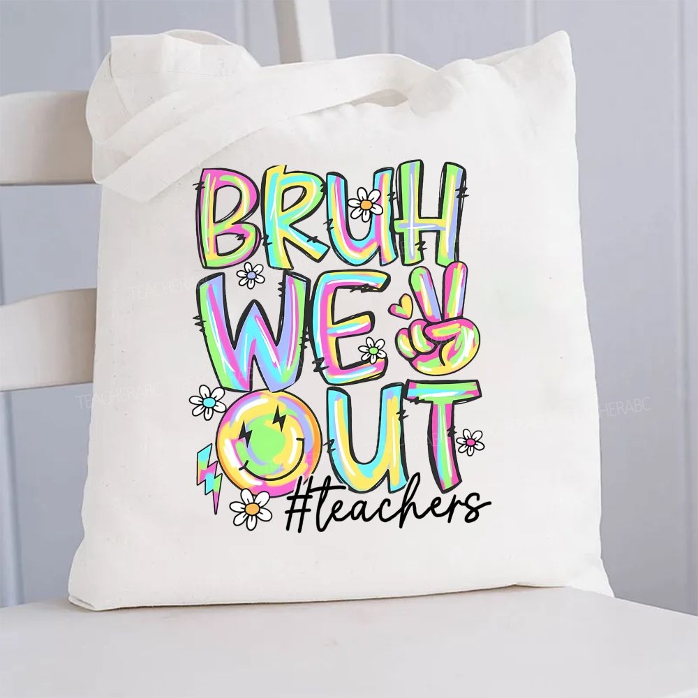 Bruh We Out Teacher Canvas Tote Bag