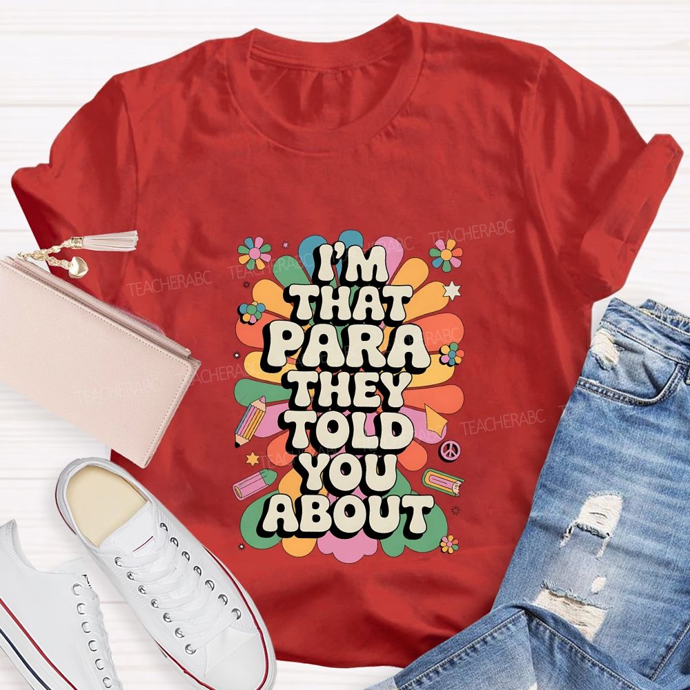 I'M That Para They Told You About T-shirt