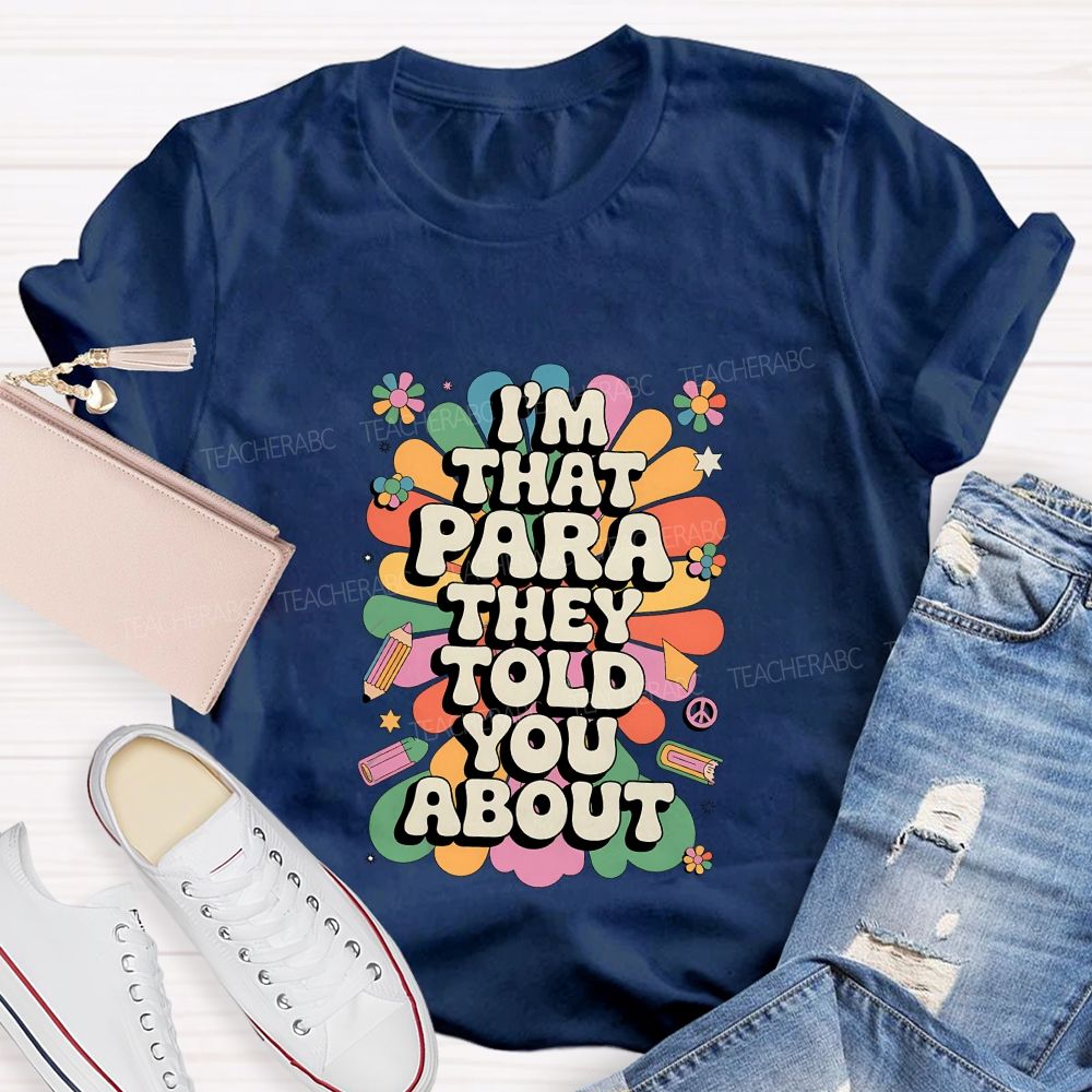 I'M That Para They Told You About T-shirt