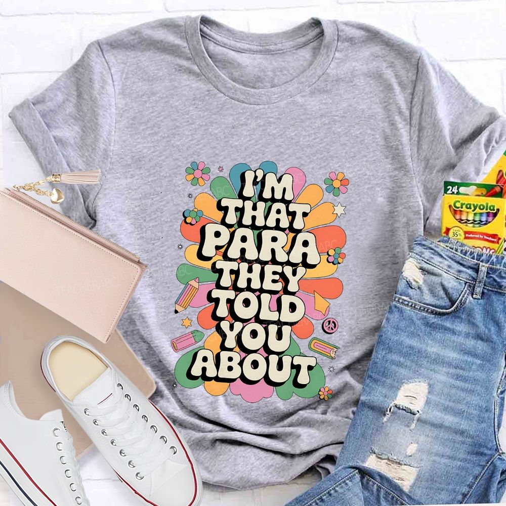 I'M That Para They Told You About T-shirt