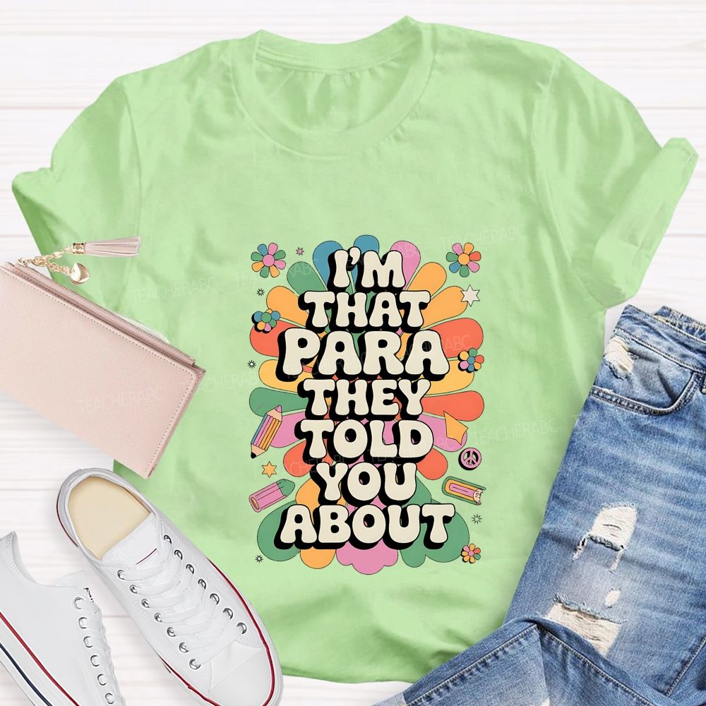I'M That Para They Told You About T-shirt