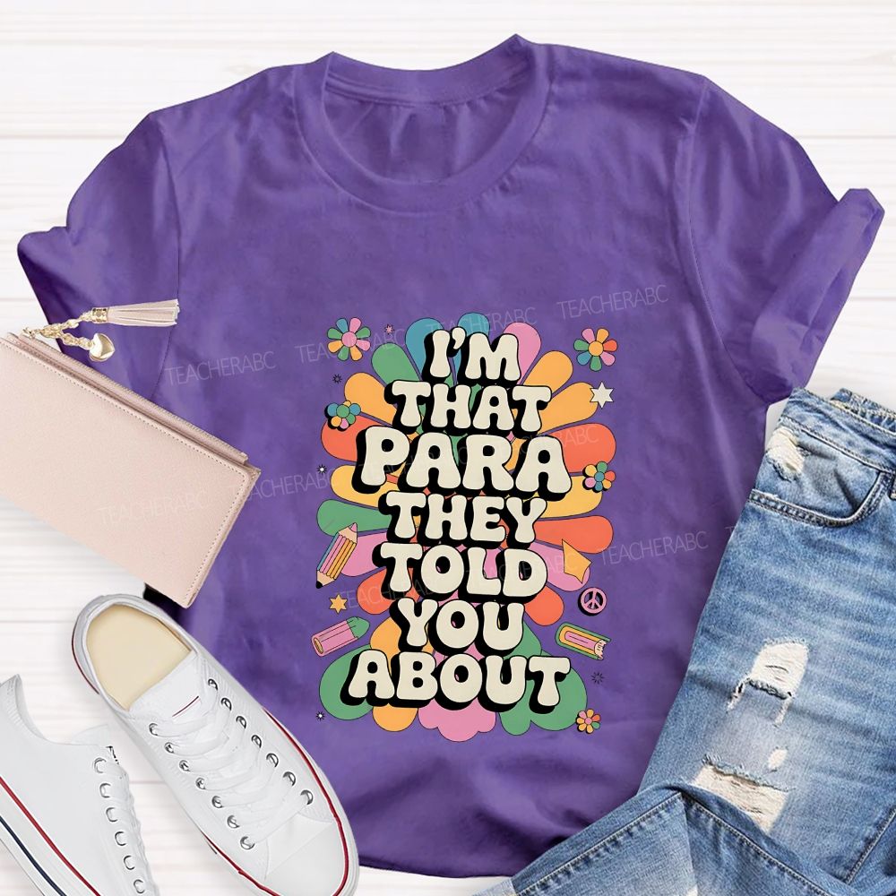 I'M That Para They Told You About T-shirt
