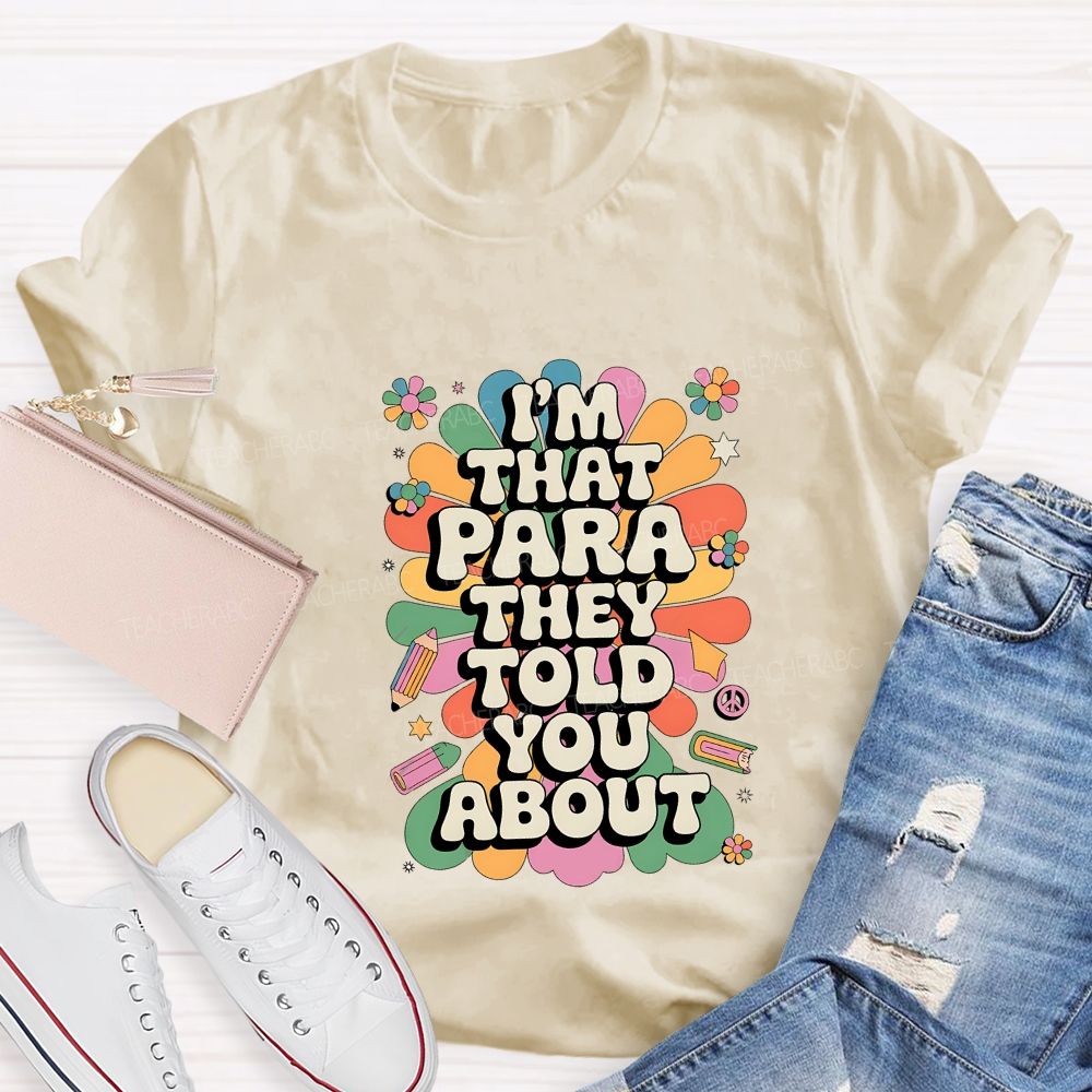 I'M That Para They Told You About T-shirt
