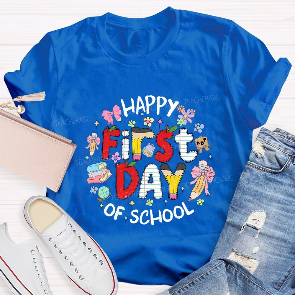 Happy First Day Of School Teacher T-shirt