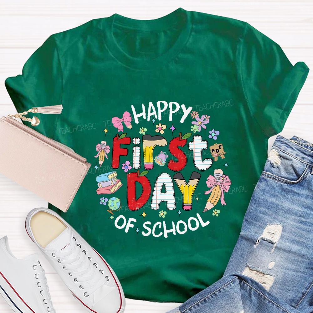 Happy First Day Of School Teacher T-shirt