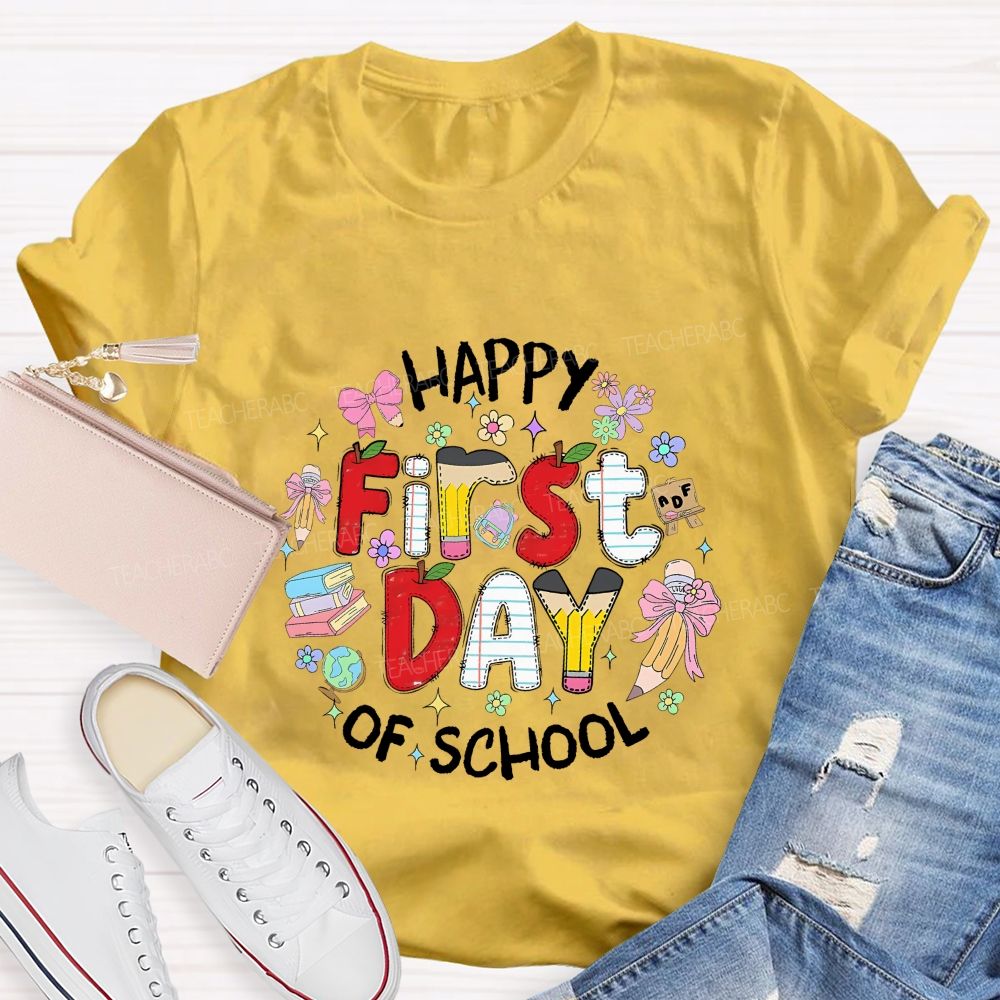 Happy First Day Of School Teacher T-shirt