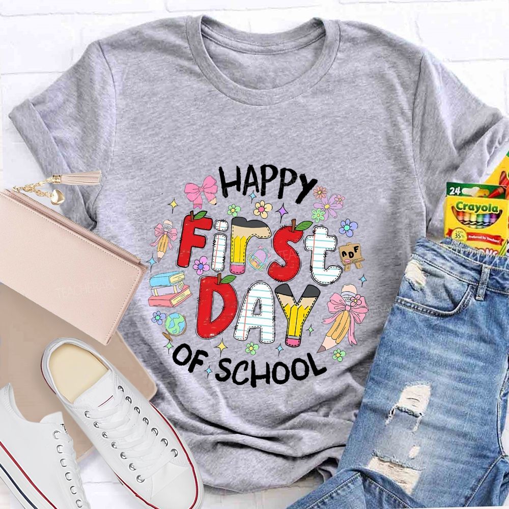Happy First Day Of School Teacher T-shirt