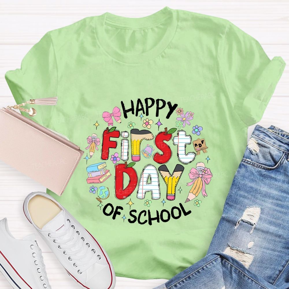 Happy First Day Of School Teacher T-shirt