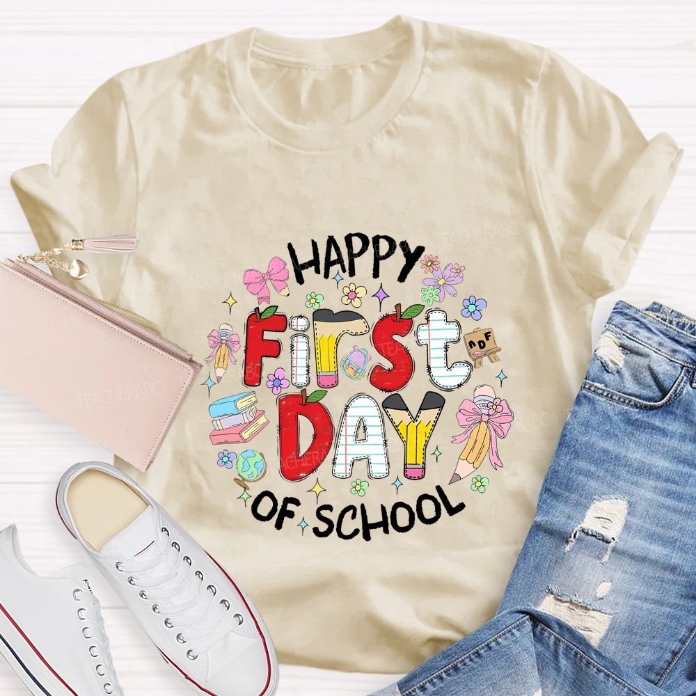 Happy First Day Of School Teacher T-shirt