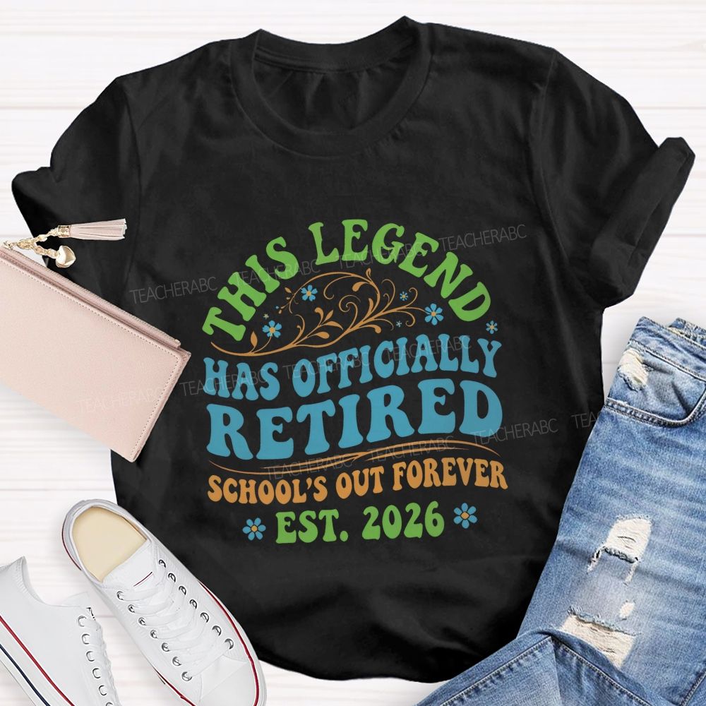 This Legend Has Officially Retired School'S Out Forever 2026 Teacher T-shirt