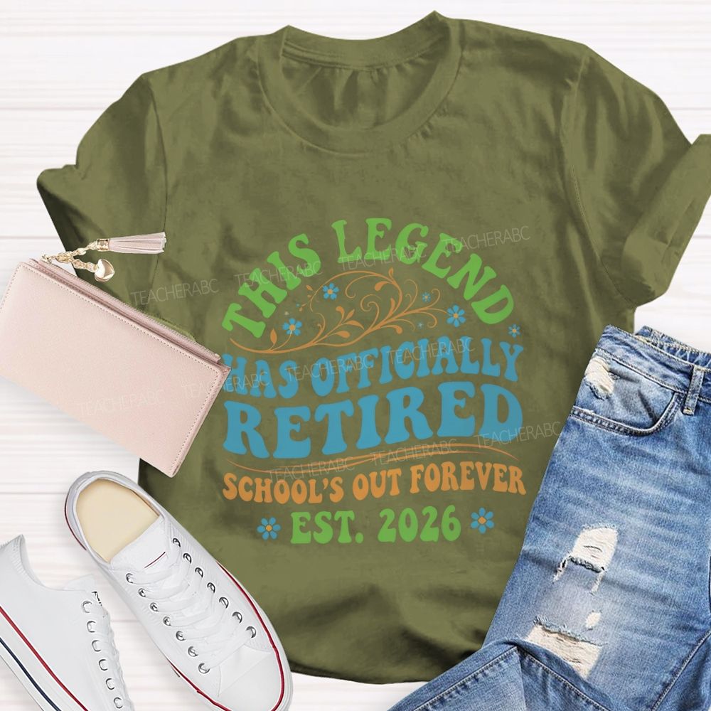 This Legend Has Officially Retired School'S Out Forever 2026 Teacher T-shirt