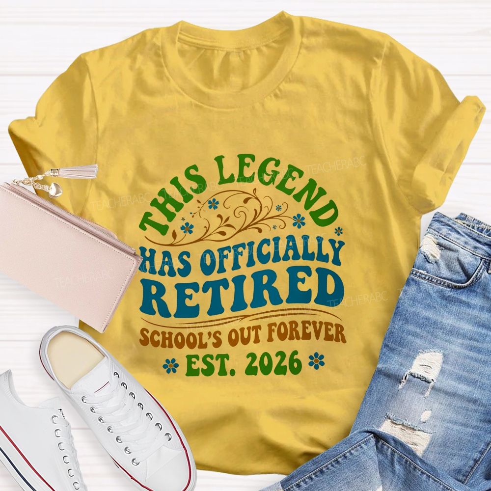 This Legend Has Officially Retired School'S Out Forever 2026 Teacher T-shirt