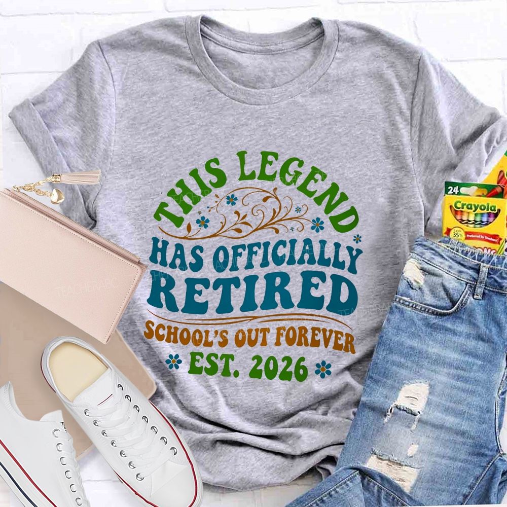 This Legend Has Officially Retired School'S Out Forever 2026 Teacher T-shirt