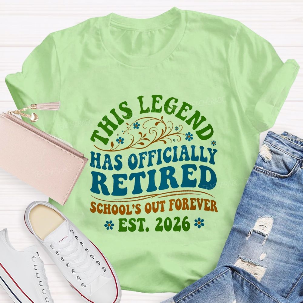 This Legend Has Officially Retired School'S Out Forever 2026 Teacher T-shirt