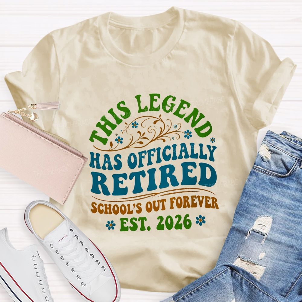 This Legend Has Officially Retired School'S Out Forever 2026 Teacher T-shirt