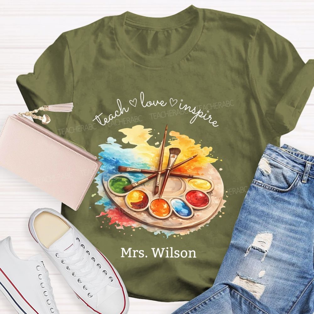 Personalized Name   Teach  Love  Inspire Art  Teacher T-shirt