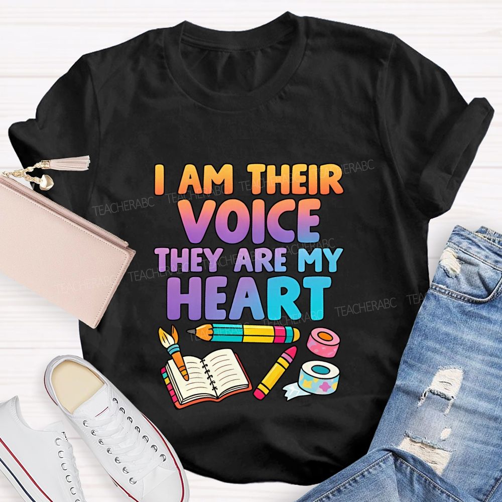 I Am Their Voice They Are My Heart Teacher T-shirt
