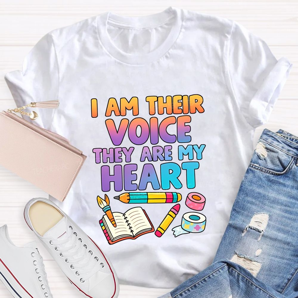 I Am Their Voice They Are My Heart Teacher T-shirt