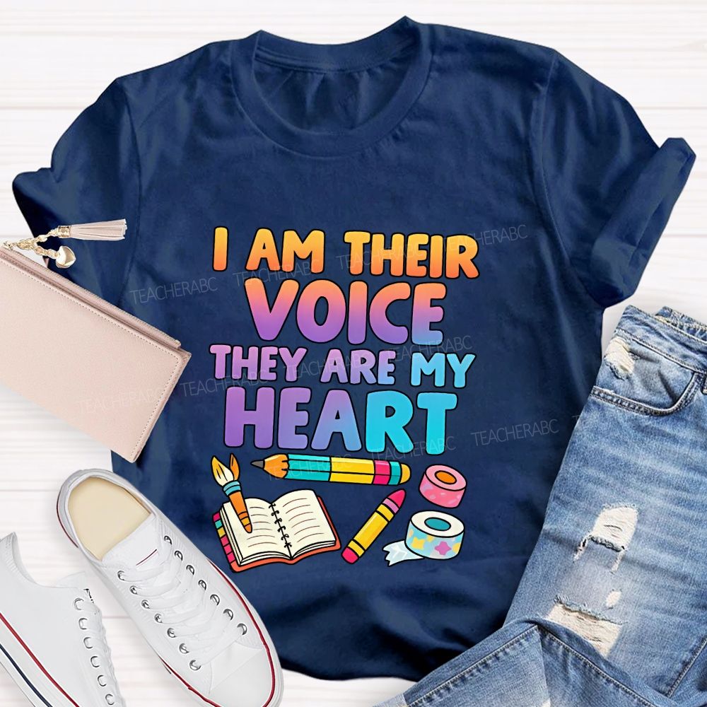 I Am Their Voice They Are My Heart Teacher T-shirt