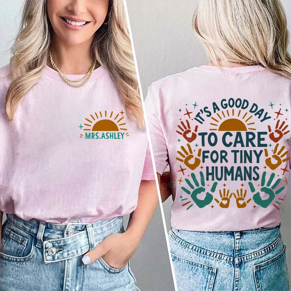 Personalized Name It's A Good Day To Care For Tiny Humans Letters  Double Printed T-shirt