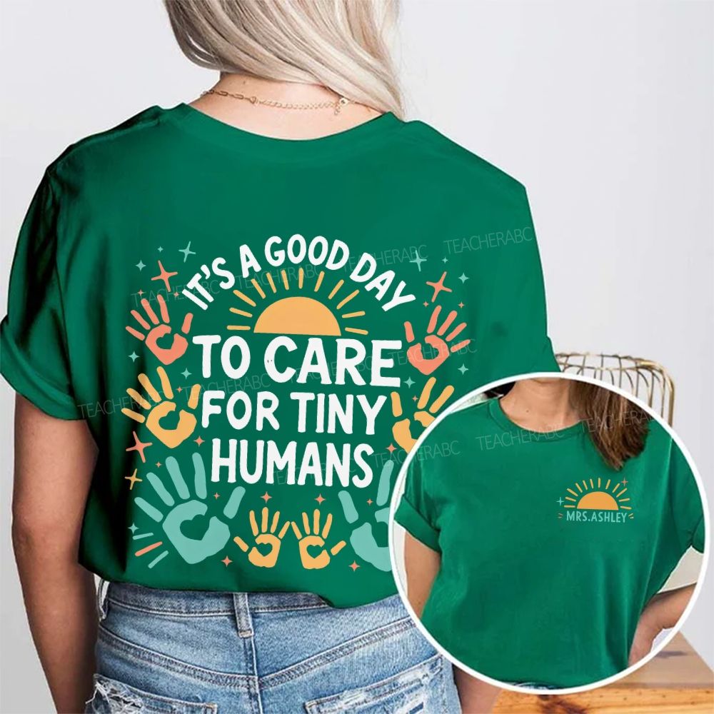 Personalized Name It's A Good Day To Care For Tiny Humans Letters  Double Printed T-shirt
