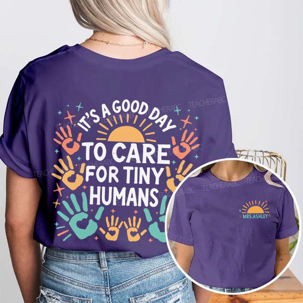 Personalized Name It's A Good Day To Care For Tiny Humans Letters  Double Printed T-shirt