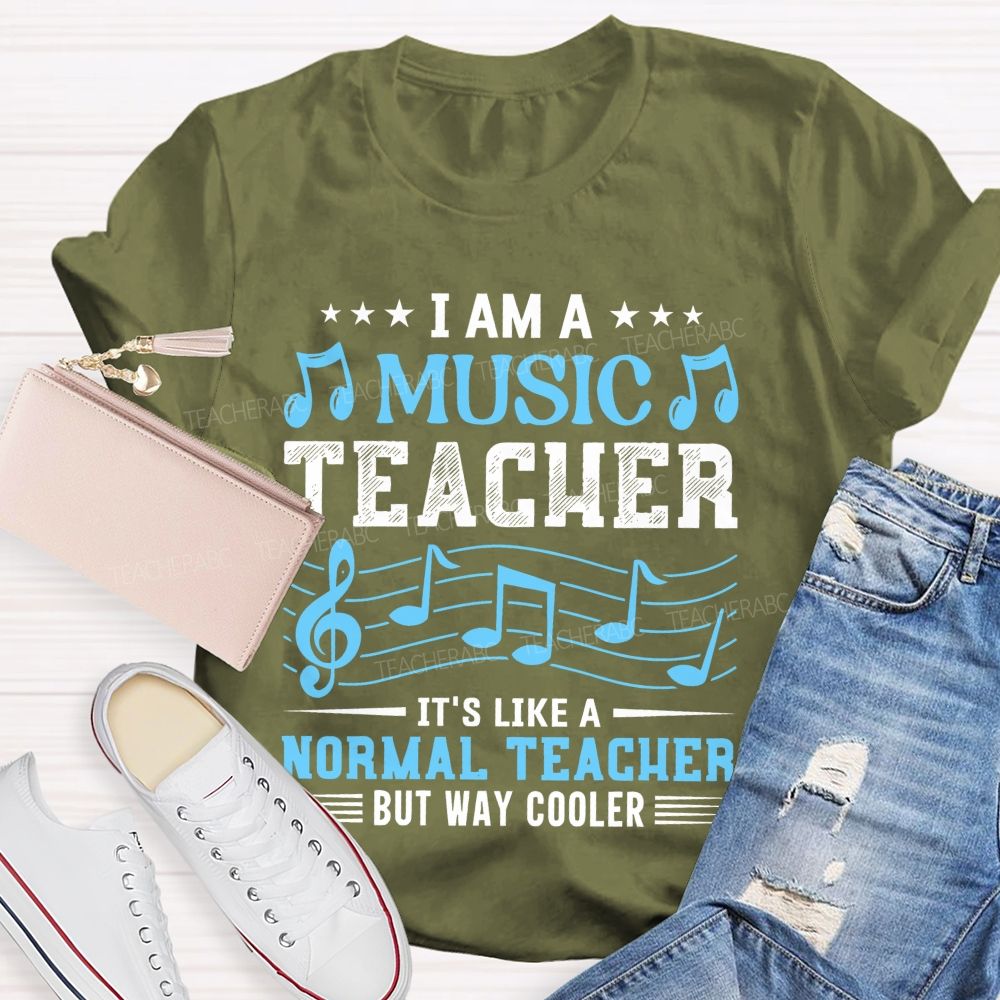 I Am A Music Teacher It's Like A Normal Teacher But Way Cooler  Letters  Teacher T-shirt