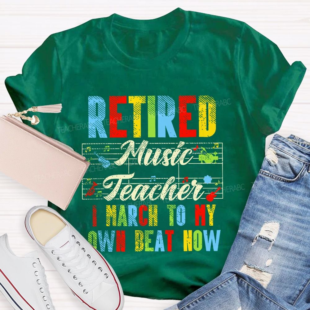 Retired Music Teacher I March To My Own Beat Now  Pattern  Teacher T-shirt