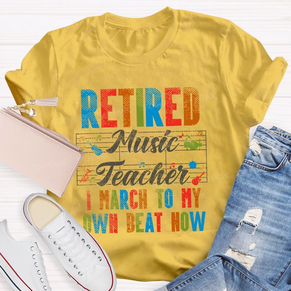 Retired Music Teacher I March To My Own Beat Now  Pattern  Teacher T-shirt