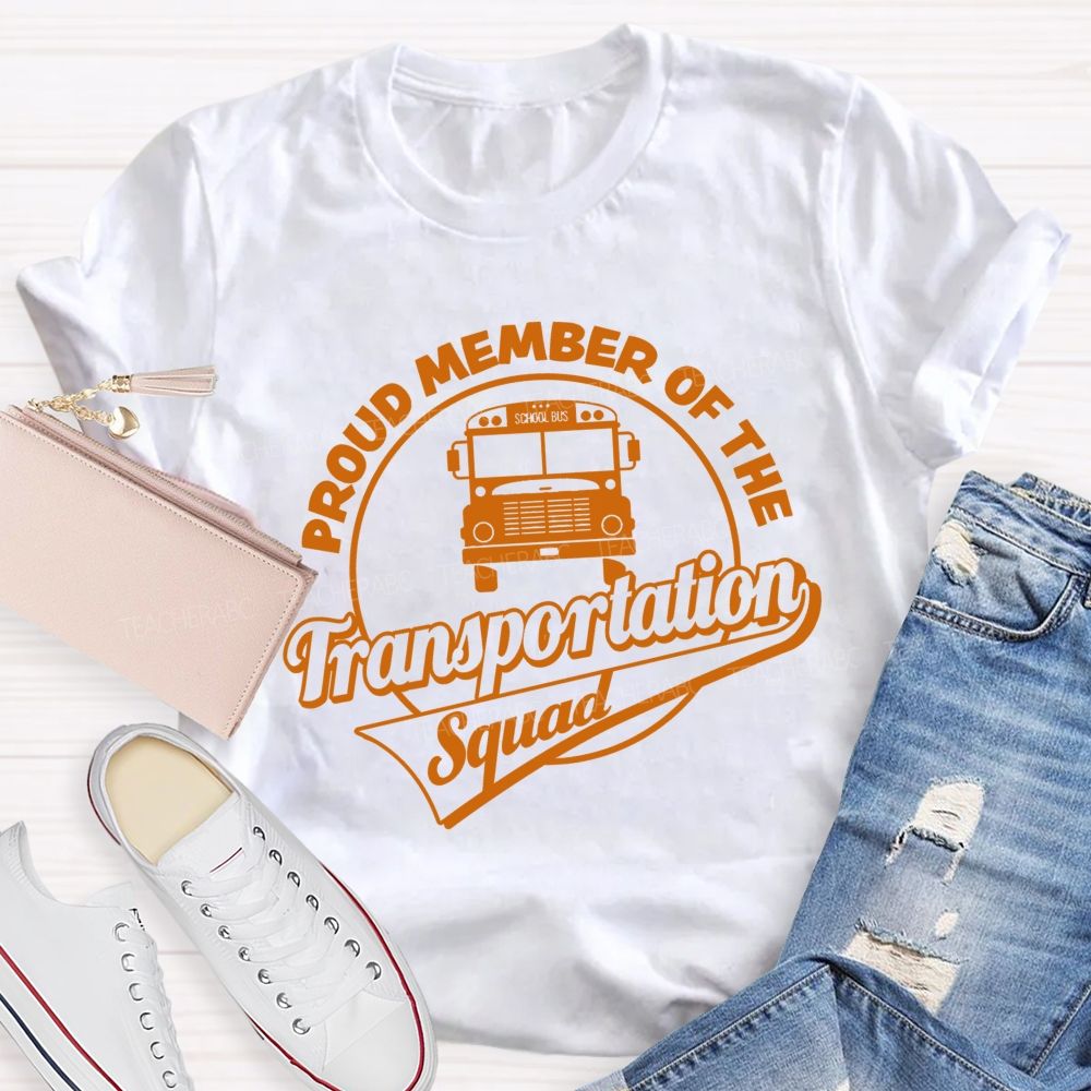 Proud Member Of The Transportation Squad  Letters  Teacher T-shirt