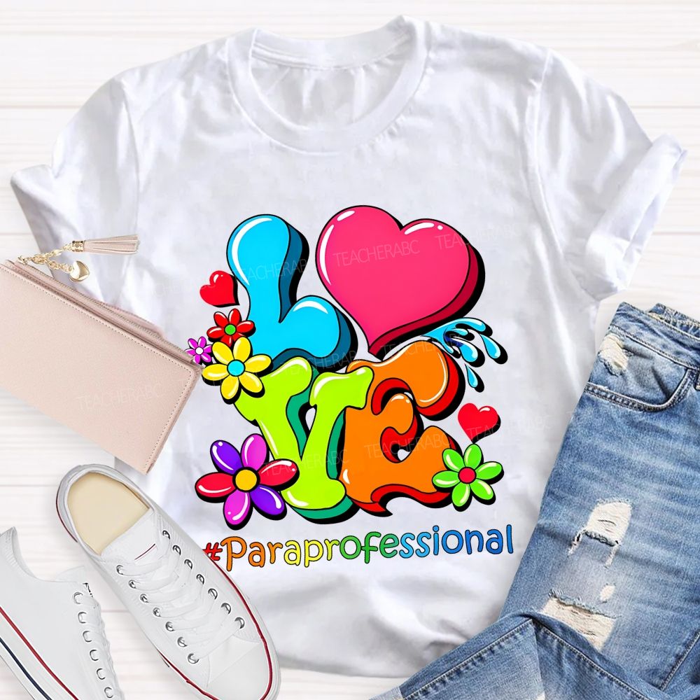 Love Paraprofessional Colorful Graphics  Teacher T-shirt