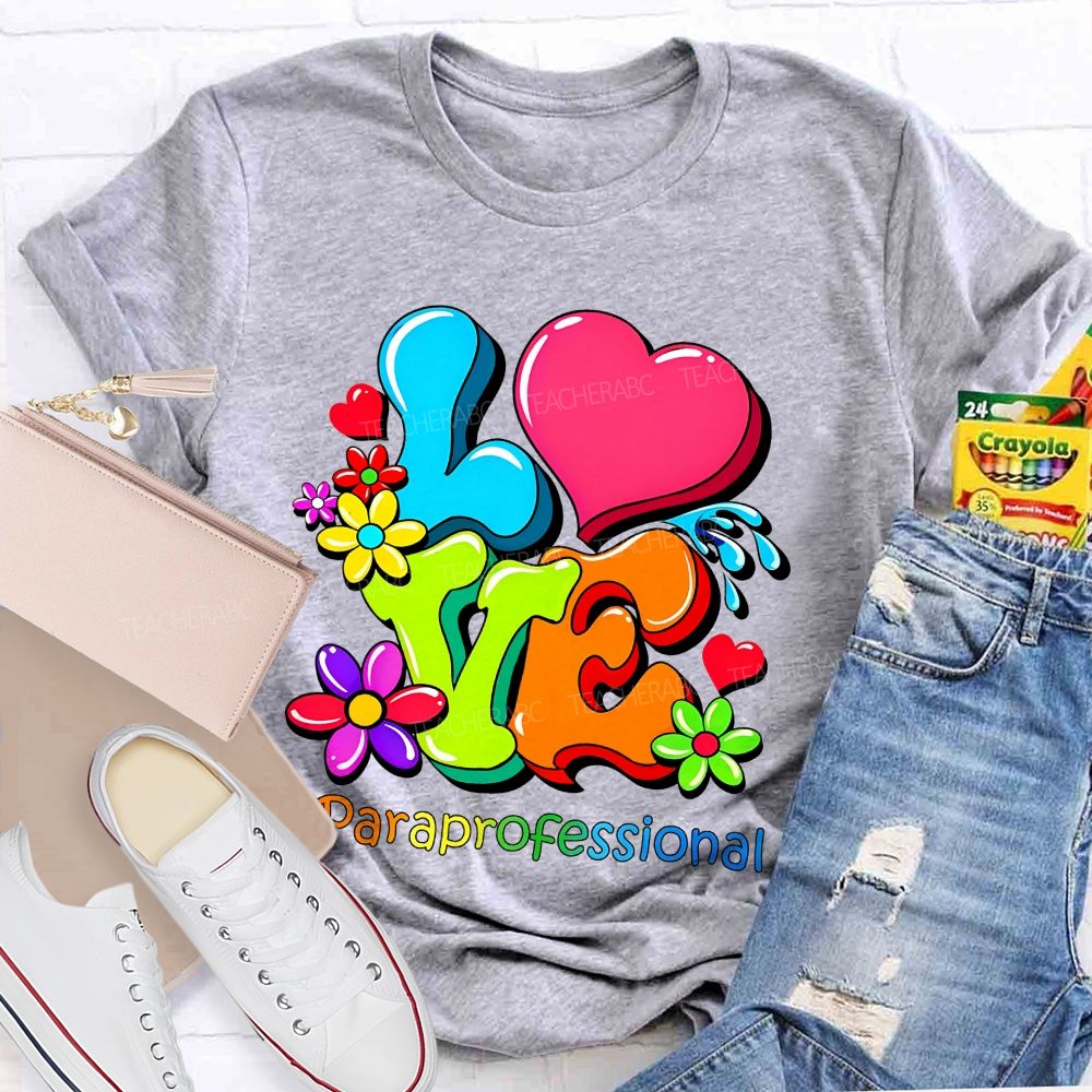 Love Paraprofessional Colorful Graphics  Teacher T-shirt