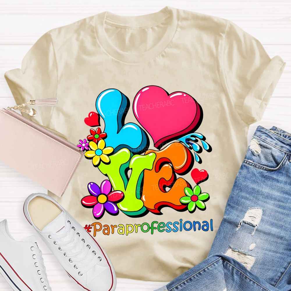 Love Paraprofessional Colorful Graphics  Teacher T-shirt