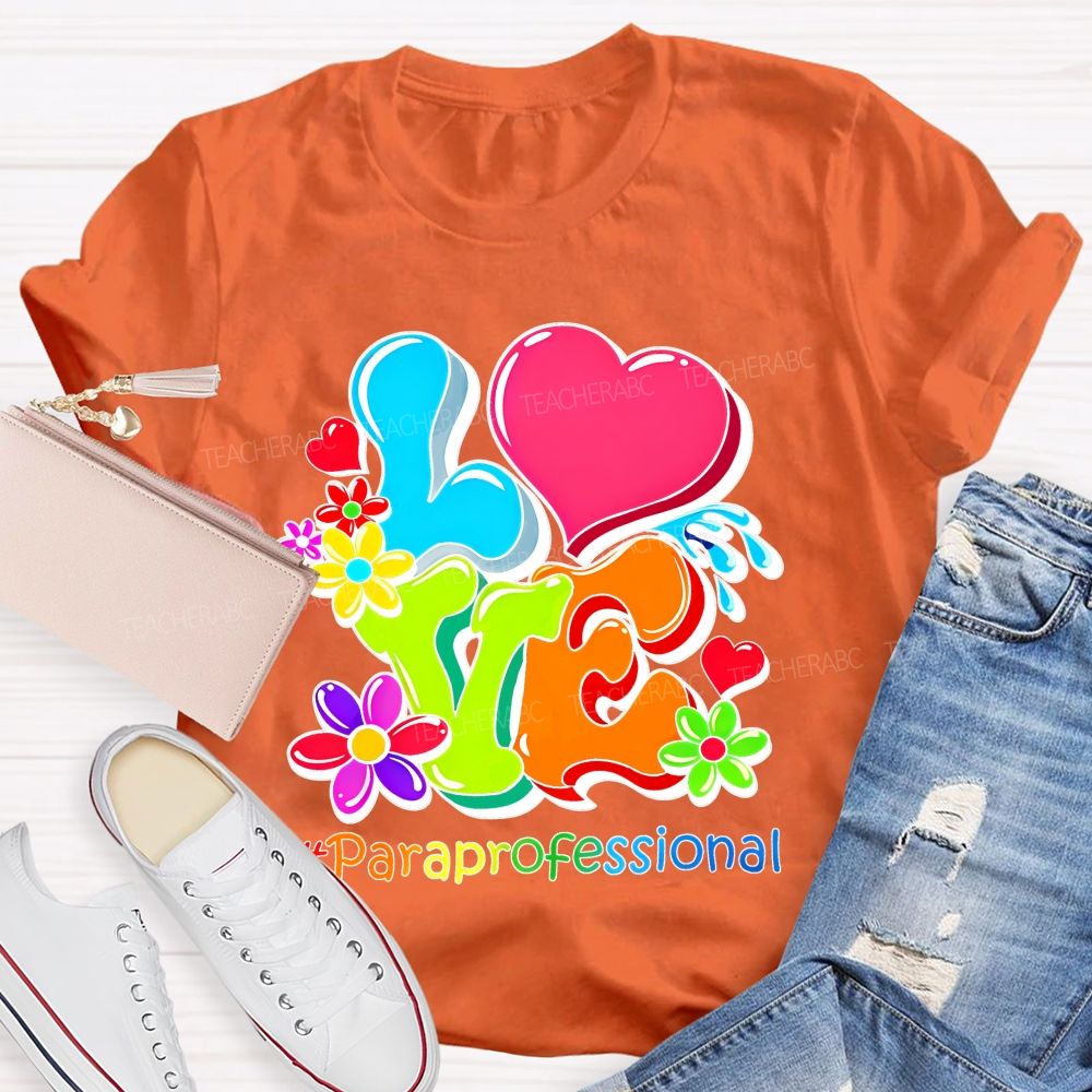 Love Paraprofessional Colorful Graphics  Teacher T-shirt